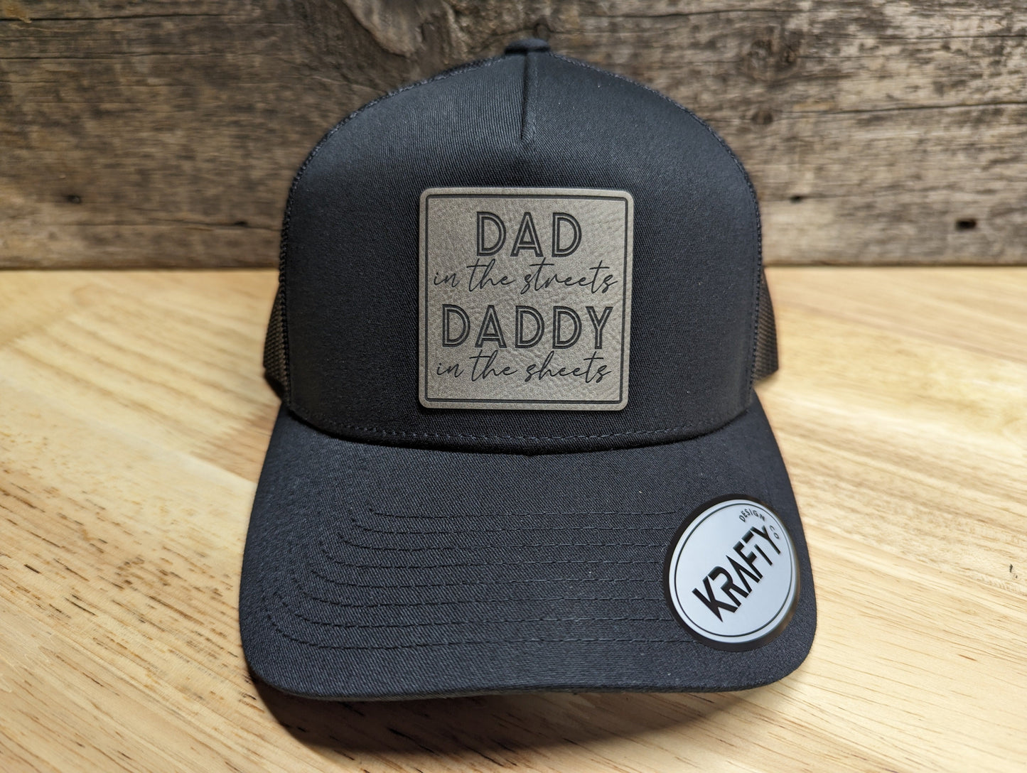 "Dad in the streets, Daddy in the Sheets" patch trucker hat