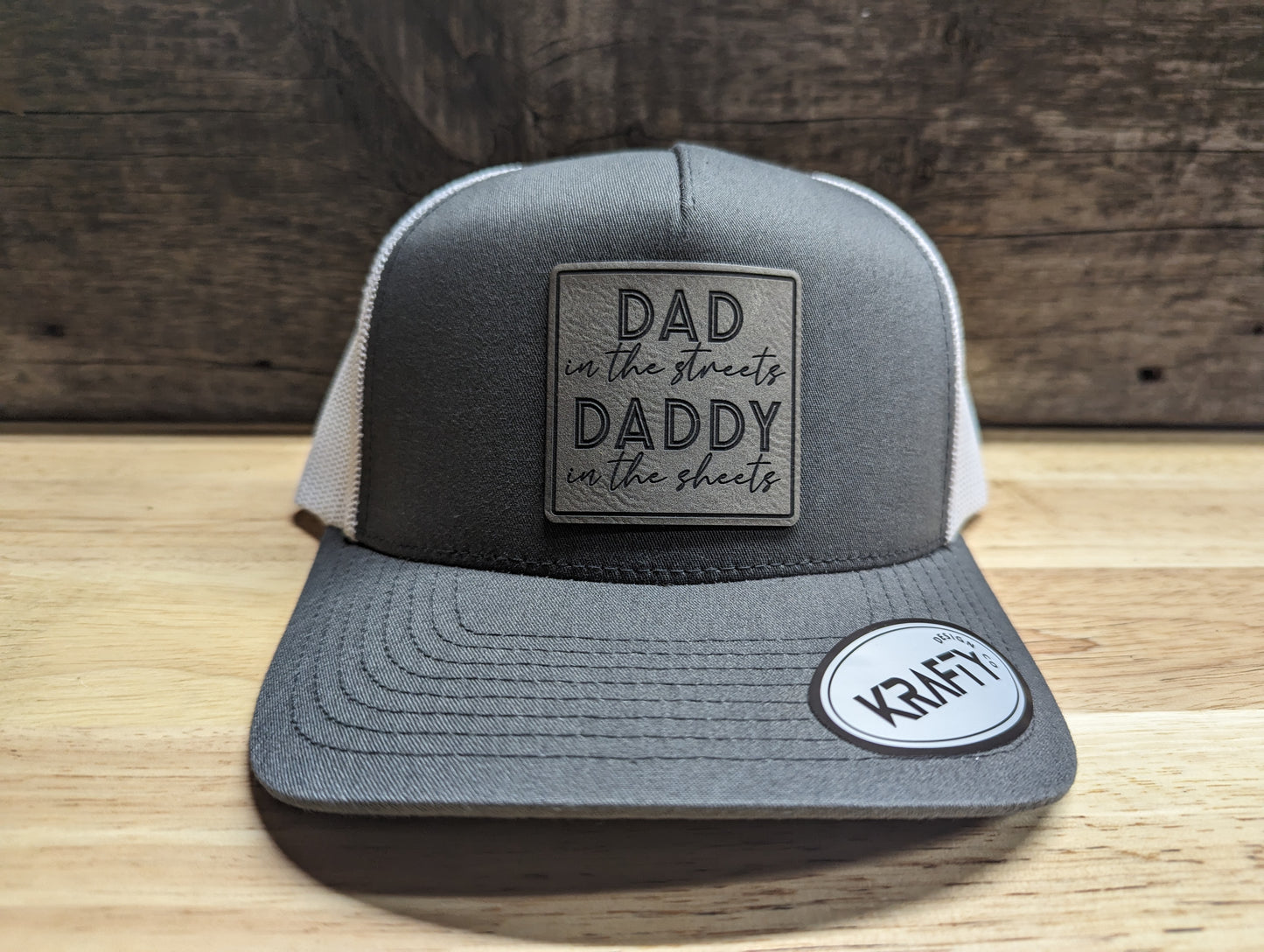 "Dad in the streets, Daddy in the Sheets" patch trucker hat